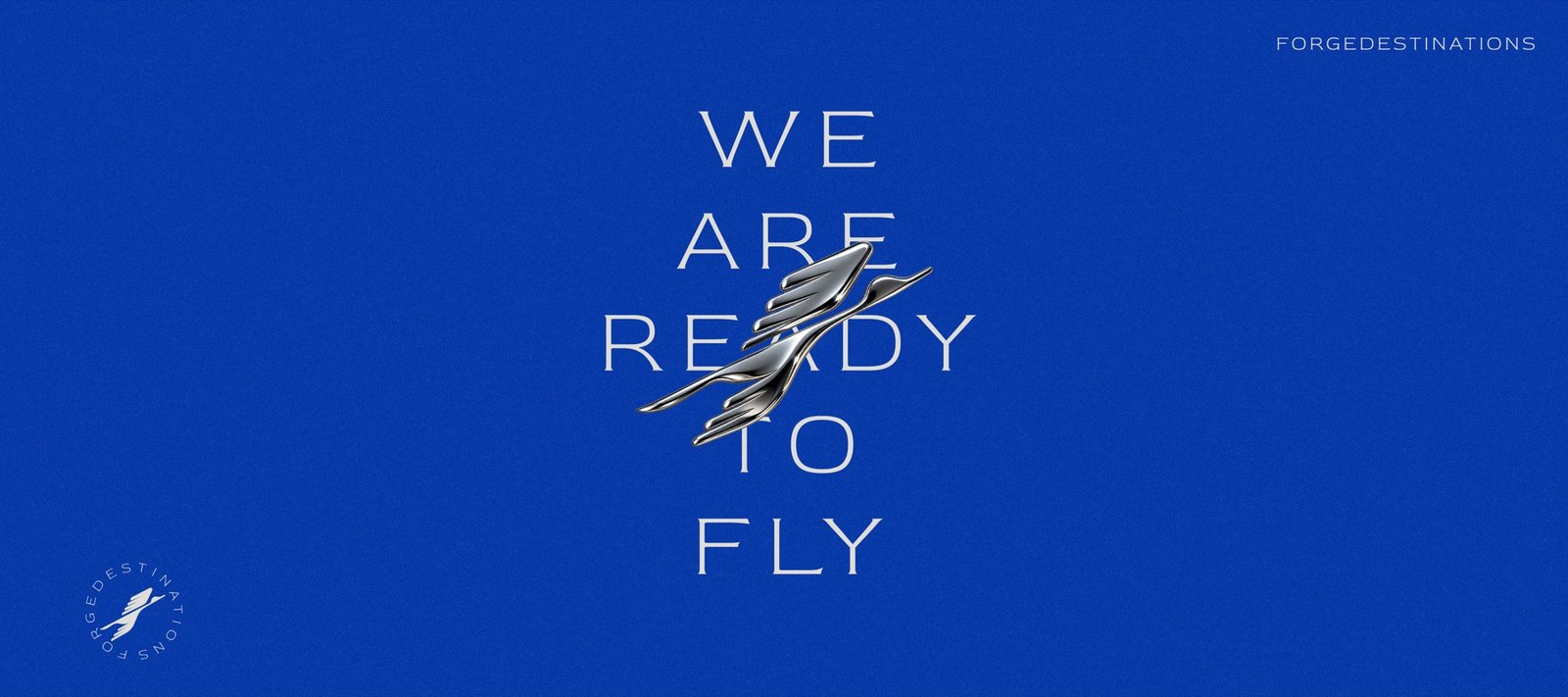 Forge Destinations — 'We are ready to fly' campaign layout